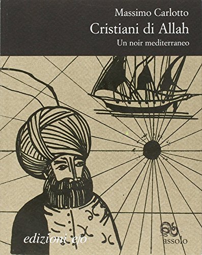 Cristiani di Allah. Un noir mediterraneo (con cd)