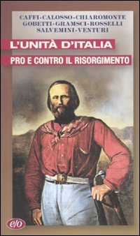 9788876419300: L'unit d'Italia. Pro e contro il Risorgimento