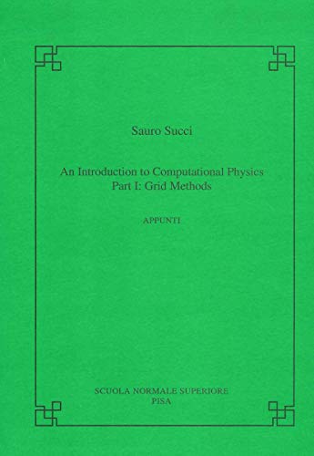 Beispielbild fr An introduction to computational physics: Part I: grid methods (Publications of the Scuola Normale Superiore) zum Verkauf von Revaluation Books