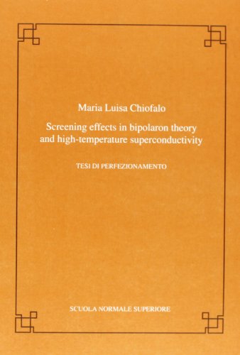 Beispielbild fr Screening effects in bipolaron theory and high temperature superconductivity (Publications of the Scuola Normale Superiore) zum Verkauf von Revaluation Books