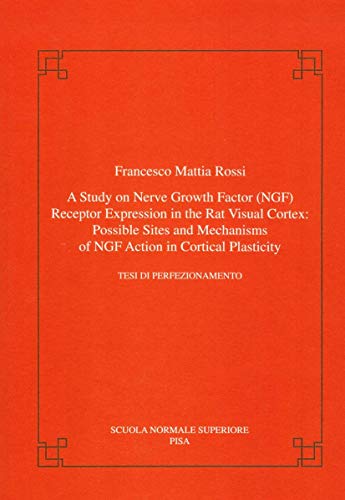 Beispielbild fr A study on nerve growth factor (NGF) receptor expression in the rat visual cortex: possible sites and mechanisms of NGF action in cortical plasticity zum Verkauf von Revaluation Books