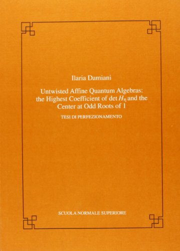 Beispielbild fr Untwisted affine quantum algebras: the highest coefficient of det H_\eta and the center at odd roots of 1 zum Verkauf von Revaluation Books