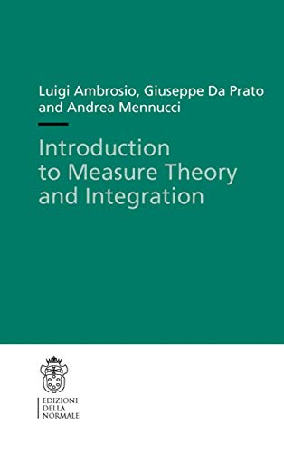 Beispielbild fr Introduction to Measure Theory and Integration (Publications of the Scuola Normale Superiore, 10) zum Verkauf von Bill's Books