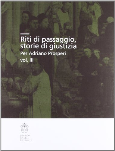 9788876424250: Riti di passaggio. Storie di giustizia per Adriano Prosperi vol. 3