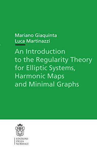 Beispielbild fr An Introduction to the Regularity Theory for Elliptic Systems, Harmonic Maps and Minimal Graphs zum Verkauf von Revaluation Books