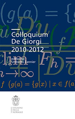 Beispielbild fr Colloquium De Giorgi 2010-2012. Colloquia (Scuola Normale Superiore) zum Verkauf von Blackwell's