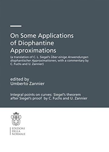 Stock image for On Some Applications of Diophantine Approximations: A translation of C.L. Siegel?s ber einige Anwendungen diophantischer Approximationen, with a . of the Scuola Normale Superiore, 2) (eng) for sale by Brook Bookstore