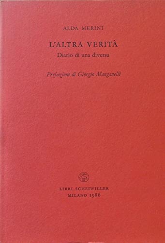 L'altra verità. Diario di una diversa - MERINI, Alda (Milano, 1931