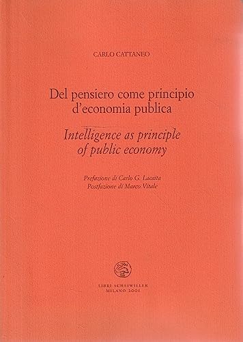 Intelligence as a Principle of Public Economy: Del Pensiero Come Principio D'Economia Publica (9788876443022) by Cattaneo, Carlo