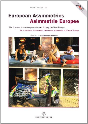 9788876443367: Asimmetrie europee. Le sei tendenze di consumo che stanno plasmando la Nuova Europa (Studi e ricerche)