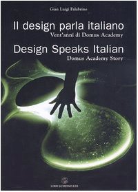 9788876443930: Il design parla italiano. Vent'anni di Domus Academy-Design speaks Italian. Domus Academy story.