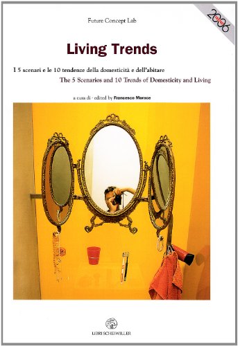 9788876444739: Living Trends: I 5 scenari e le 10 tendenze della domesticita e dell'abitare (The 5 Scenarios and 10 Trends of Domesticity and Living)