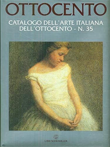 Ottocento.Cronache dell'Arte italiana dell'Ottocento N.35.