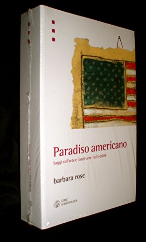 9788876445804: Paradiso americano. Saggi sull'arte e l'anti-arte 1963-2008 (L' arte e le arti)