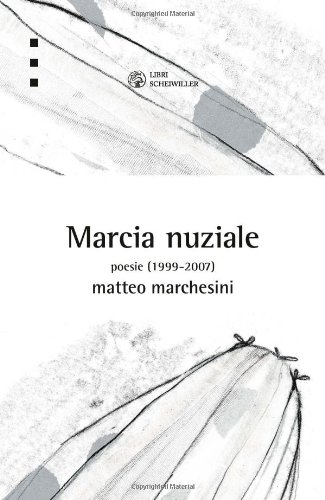 Beispielbild fr Marcia Nuziale. Poesie (1999-2007) zum Verkauf von Il Salvalibro s.n.c. di Moscati Giovanni