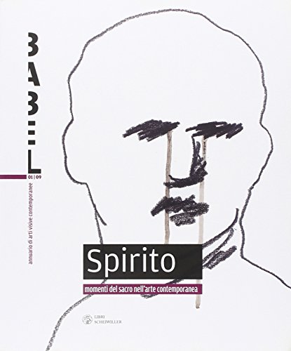 Imagen de archivo de Babel: Annuario di arti visive contemporanee (2009). Volume 1: Spirito. Momenti del sacro nell'arte contemporanea a la venta por Katsumi-san Co.