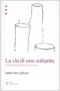 Beispielbild fr La via di uno soltanto. Visita fantasma dell'atelier di Giacometti zum Verkauf von medimops