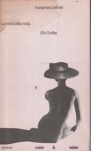 La moda della moda (I Turbamenti dell'arte) (Italian Edition) (9788876480201) by Gillo Dorfles