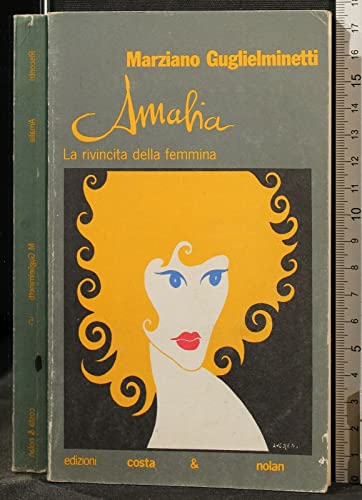 Amalia: La rivincita della femmina (Riscontri) (Italian Edition) (9788876480560) by Guglielminetti, Marziano