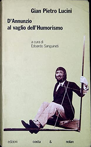 Immagine dell'editore per D'Annunzio al vaglio dell'Humorismo venduto da Il Salvalibro