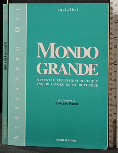 Beispielbild fr Mondo grande. Appunti e riflessioni di cinque anni di lavoro un po' dovunque (Equi. Libri) zum Verkauf von medimops