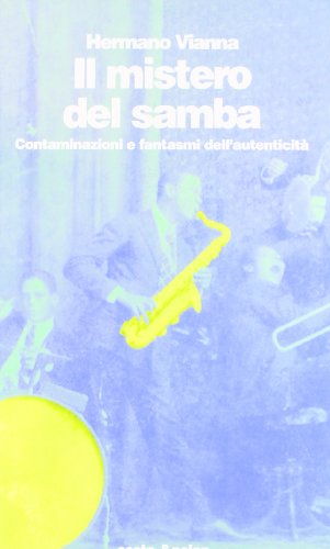 9788876482854: Il mistero del samba. Contaminazioni e fantasmi dell'autenticit (Riscontri)