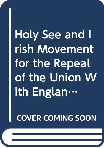 Imagen de archivo de The Holy See and the Irish Movement for the Repeal of the Union With England 1829-1847 (Analecta Gregoriana) a la venta por Zubal-Books, Since 1961