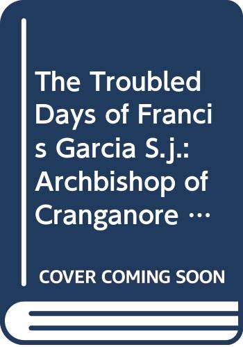 Imagen de archivo de Troubled Days Of Francis Garcia S.J. a la venta por ISD LLC
