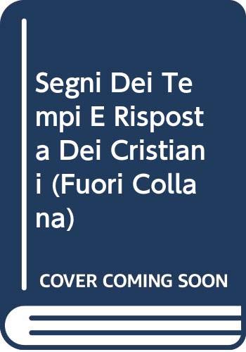Stock image for Segni Dei Tempi E Risposta Dei Cristiani for sale by ISD LLC