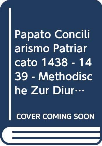 Stock image for Papato Conciliarismo Patriarcato 1438-1439. Methodische Zur Diurnusforschung. Miscellanea Historiae Pontificiae N. 2-3 for sale by Zubal-Books, Since 1961
