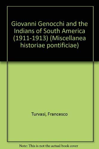 Beispielbild fr Giovanni Genocchi And Indians Of South America (1911-1913) zum Verkauf von ISD LLC