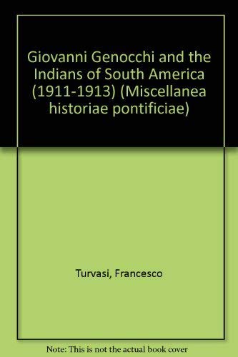 Stock image for Giovanni Genocchi And Indians Of South America (1911-1913) for sale by ISD LLC