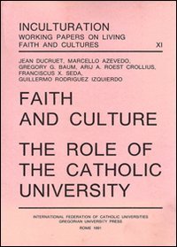 Stock image for Faith and Culture : The Role of the Catholic University for sale by GreatBookPrices