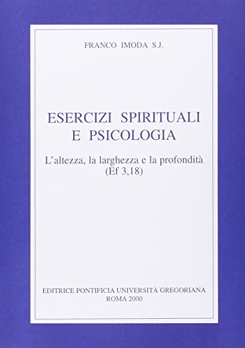 9788876526763: Esercizi spirituali e psicologia. L'altezza, la larghezza e la profondit (Ef. 3, 18) (Fuori Collana)