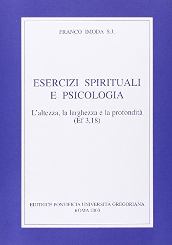 9788876526763: Esercizi spirituali e psicologia. L'altezza, la larghezza e la profondit (Ef. 3, 18)