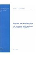 Baptism and Confirmation: The Vocation and Mission of the Laity in the Writing of Virgil Michel (Tesi Gregoriana) (9788876528095) by Calabretta, RB