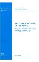 9788876529900: Ecological vision of the world: toward a christian ecological theology of our age (An) (Tesi Gregoriana. Serie teologia)
