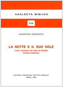 9788876531354: La notte e il suo sole. Luce e tenebre nel libro di Giobbe. Analisi simbolica