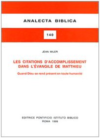 9788876531408: Les Citations D' Accomplissement Dans l'Evangile de Matthieu: Quand Dieu Se Rend Present En Toute Humanite (Analecta Biblica Dissertationes) (French Edition)