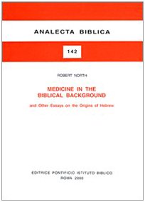 Imagen de archivo de Medicine in the Biblical Background and Other Essays on the Origins of Hebrew [Analecta Biblica, 142] a la venta por Windows Booksellers