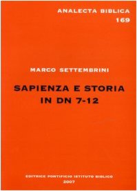 Beispielbild fr Sapienza e Storia in DN 7-12 [Analecta Biblica 169] zum Verkauf von Windows Booksellers