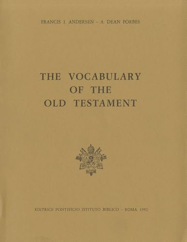 The Vocabulary of the Old Testament (9788876535758) by Anderson, Francis I.; Forbes, A. Dean; Forbes, Dean A.