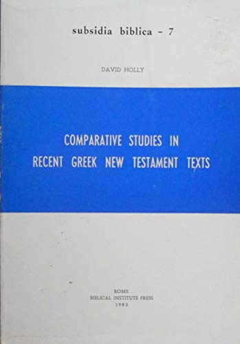 Imagen de archivo de Comparative Studies In Recent Greek New Testament Texts a la venta por ISD LLC