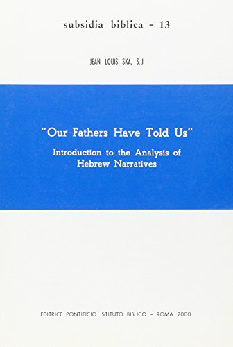 Imagen de archivo de Our Fathers Have Told Us' Introduction to the Analysis of Hebrew Narratives [Subsidia Biblica 13] a la venta por Windows Booksellers