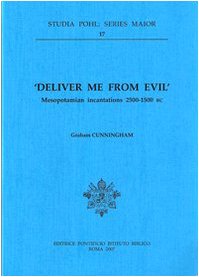 Deliver Me From Evil: Mesopotamian Incantations 2500-1500 Bc (Studia Pohl) (9788876536083) by Cunningham, G