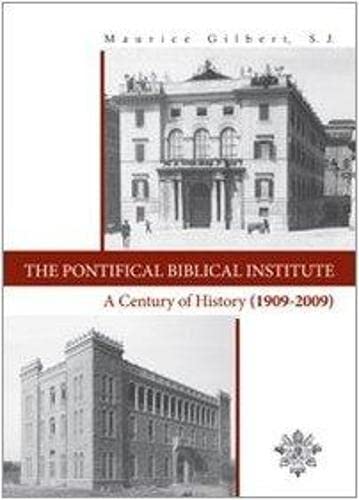 Imagen de archivo de The Pontifical Biblical Institute: A Century of History (1909-2009) a la venta por Windows Booksellers