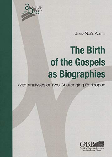 Stock image for The Birth of the Gospels as Biographies: With Analyses of Two Cha for sale by Hawking Books