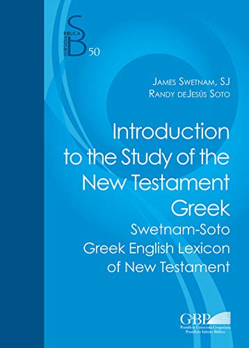9788876537097: Introduction to the Study of the New Testament Greek: Swetnam-Soto Greek English Lexicon of New Testament