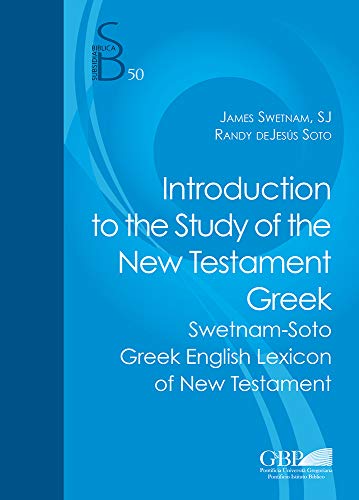 9788876537097: Introduction to the study of the new testament greek. Swetnam-Soto greek english lexicon of new testament