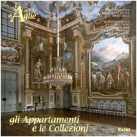 9788876614378: Il castello di Agli: gli appartamenti e le collezioni (Le residenze Sabaude)